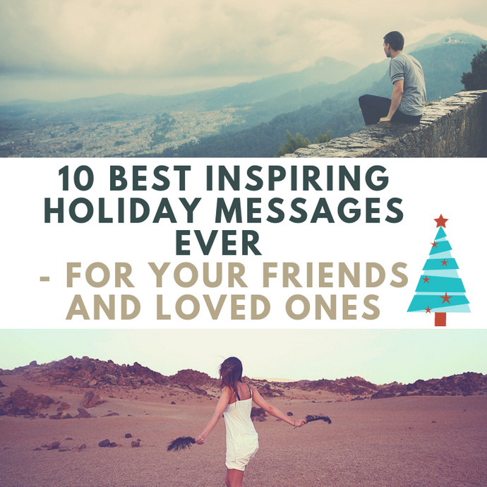 10 Best Inspiring Holiday Messages Ever