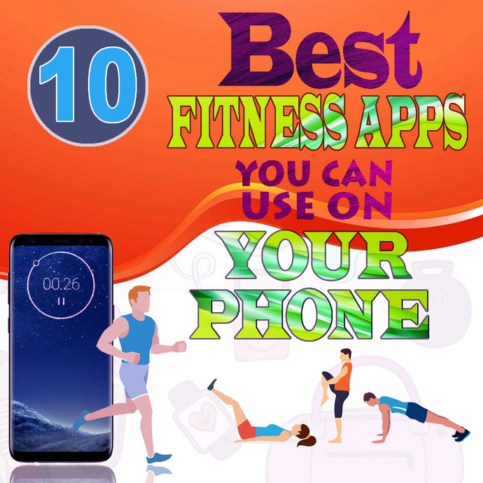 Best Fitness Apps You Can Use On Your Phone!