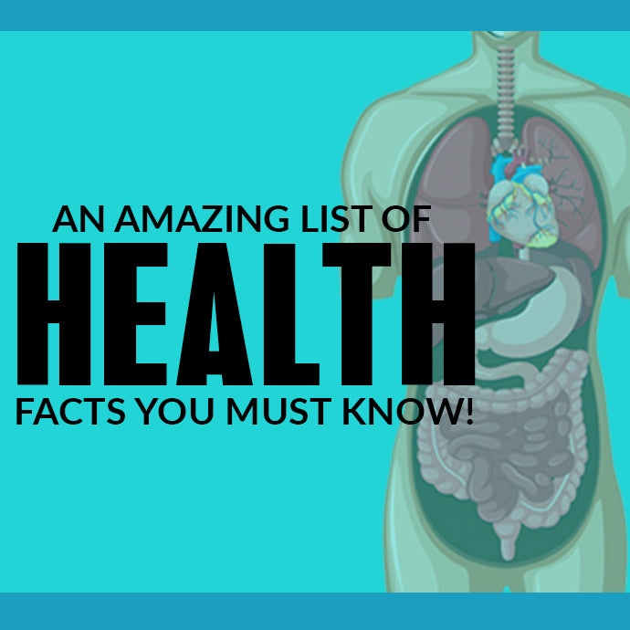 An Amazing List of Interesting Health Facts You MUST Know!