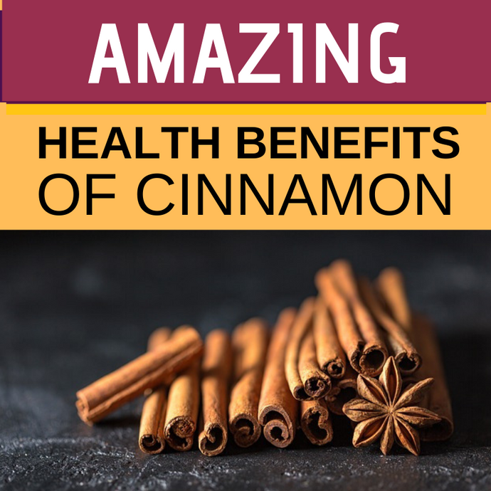The Amazing Health Benefits of Cinnamon