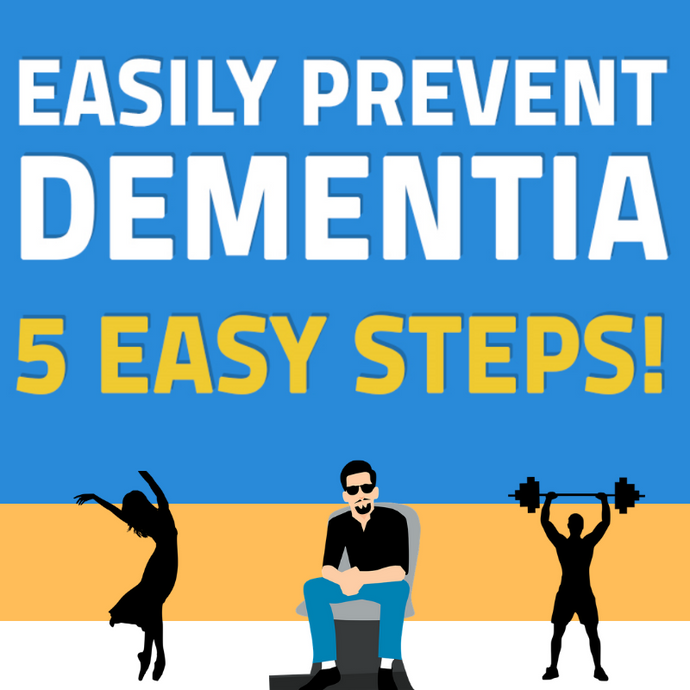 Easily Prevent Dementia - 5 EASY Steps!