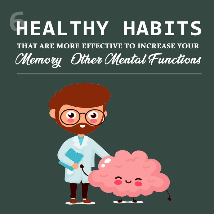 6 Healthy Habits That Are More Effective To Increase Your Memory & Other Mental Functions!