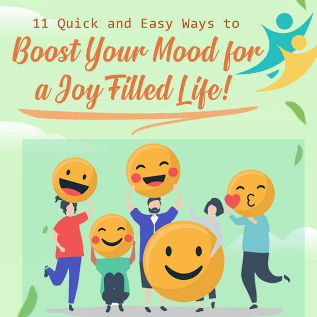 11 Quick and Easy Ways to Boost Your Mood for a Joy Filled Life!
