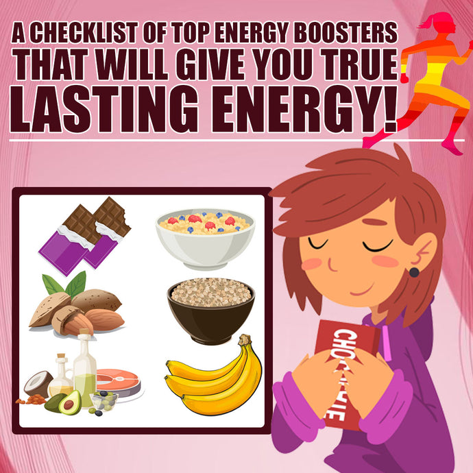 Top Energy Boosters That Will Give You True, Lasting Energy!