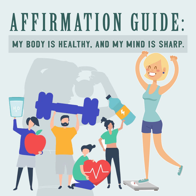Affirmation Guide: My Body is Healthy, and My Mind is Sharp