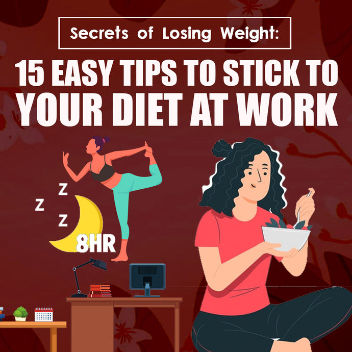 Secrets of Losing Weight: 15 Easy Tips to Stick to Your Diet at Work!