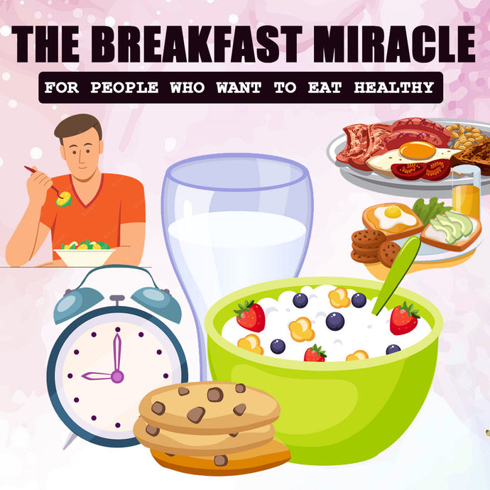 The Breakfast Miracle for People Who Want to Eat Healthy