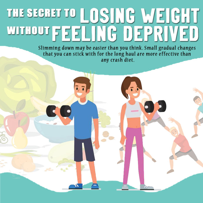 The Secret to Losing Weight Without Feeling Deprived!