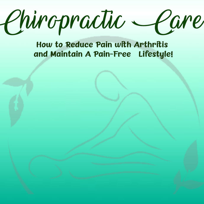 Chiropractic Care – How to Reduce Joint Pain and Stiffness!